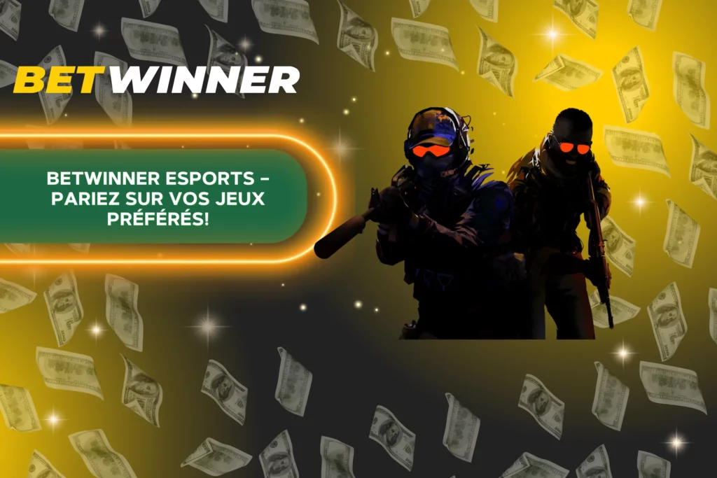 Betwinner Esports: Votre guide de référence pour parier sur le sport électronique