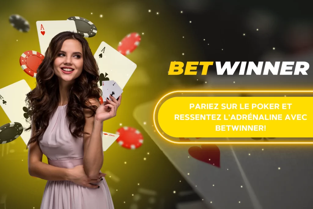 Betwinner Poker: Parier sur le Poker - Astuces, Conseils et le Frisson du Jeu